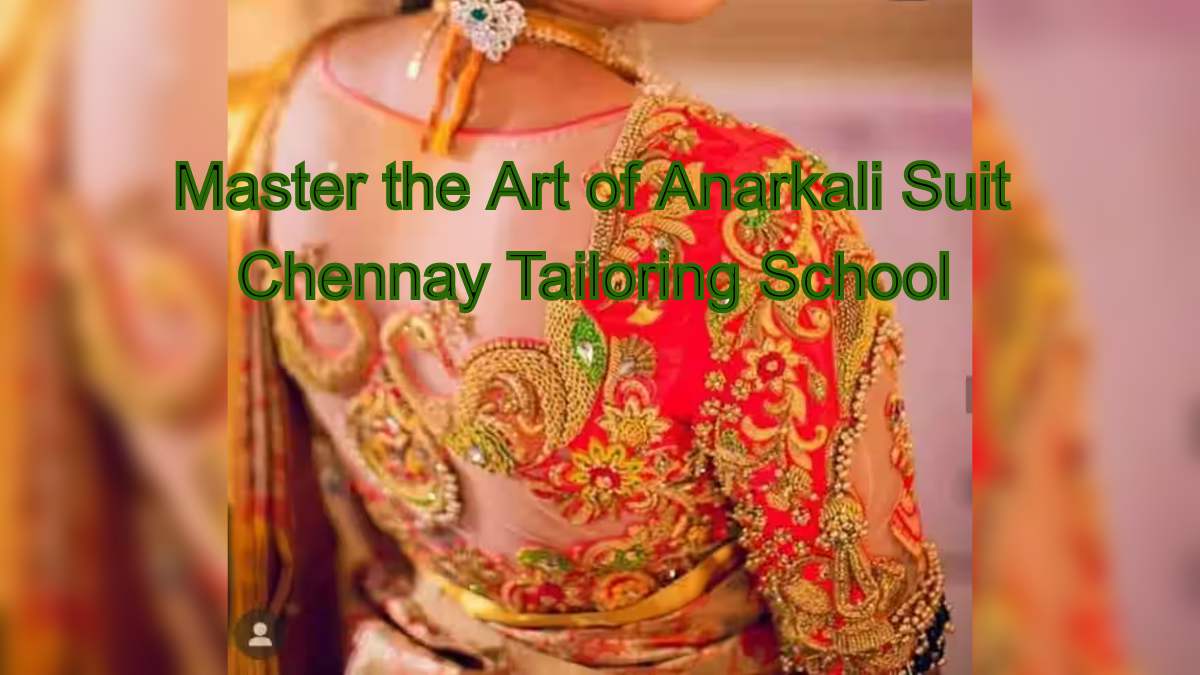 Master the Art of Anarkali Suit Stitching in Chennai