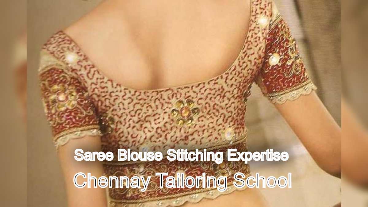 Saree Blouse Stitching Expertise: Learn in Chennai